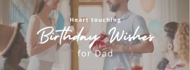 Heart Touching Birthday Wishes For Dad