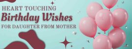 Heart Touching Birthday Wishes For Daughter From Mother